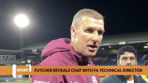 England U21s Interim Head Coach Ben Futcher reveals chat with FA Technical Director