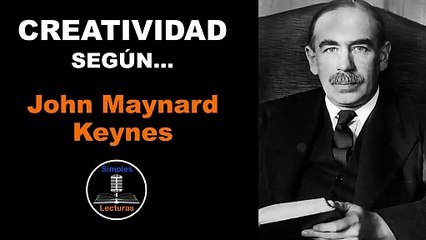 John Maynard Keynes · Creatividad - 17