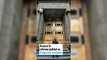 Avanza la reforma judicial en Congresos estatales
