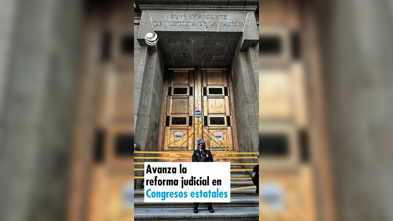 Avanza la reforma judicial en Congresos estatales