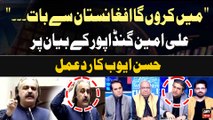 Hassan Ayub Detail Analysis on CM KPK Ali Amin Gandapur's Statement