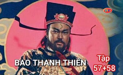 Tập 57 ; 58 | Bao Thanh Thiên (1993) Lồng Tiếng