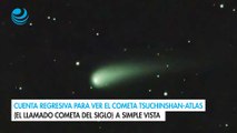 Cuenta regresiva para ver el cometa Tsuchinshan-Atlas (el llamado cometa del siglo) a simple vista