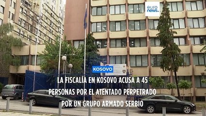 La Fiscalía en Kosovo acusa a 45 personas por el atentado perpetrado por un grupo armado serbio