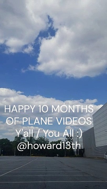 "HAPPY 10 MONTHS OF PLANE VIDEOS Y'all / You All :)" 09/09/2024
