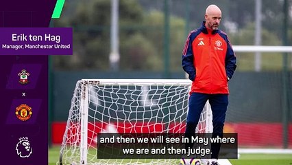 'Let's see where we are in May' - Ten Hag ignoring external criticism