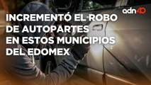 ¡Robo de autopartes incrementa! Tlalnepantla y Naucalpan tienen mayor número de denuncias