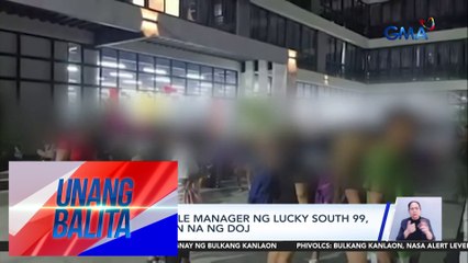 2 Chinese middle manager ng Lucky South 99, pinakakasuhan na ng DOJ | Unang Balita