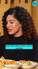 Kajol talks about karan johar's Wardrobes