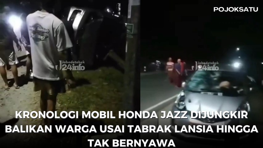 Kronologi Mobil Honda Jazz Dijungkir Balikan Warga Usai Tabrak Lansia Hingga tak Bernyawa