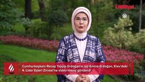 Emine Erdoğan'dan Kiev'deki 4. Lider Eşleri Zirvesi'ne video mesaj