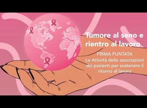 Tumore al seno, le attività delle associazioni dei pazienti per sostenere il ritorno al lavoro