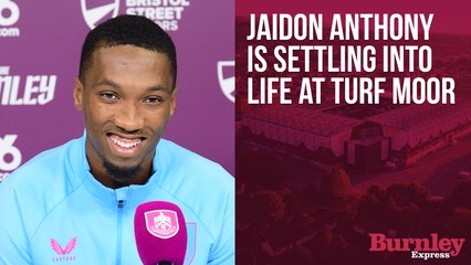 Jaidon Anthony is settling into life at Turf Moor