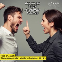 Dikbaşlılıklarından yıldığınız kadınları d*vün….. Nisâ 34.ayet