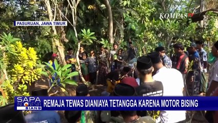 Download Video: Geber Sepeda Motor di Depan Rumah Tetangga, Remaja 17 Tahun di Pasuruan Dianiaya hingga Tewas