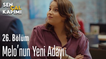 Melo'nun Yeni Adayı - Sen Çal Kapımı 26. Bölüm