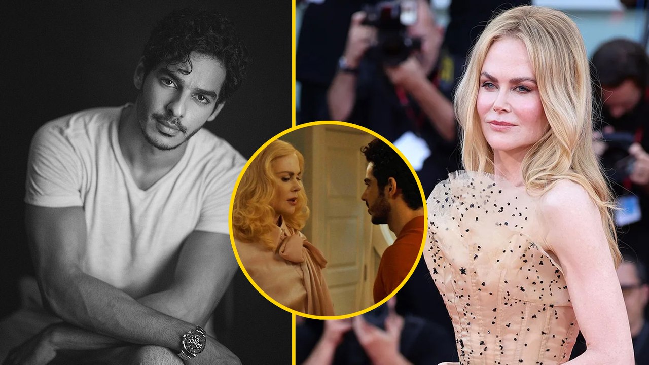 "Ishaan Khatter About Nicole Kidman's Hypnotic Gaze: ""You Feel Arrested!"" | The Perfect Couple "