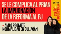 #EnVivo #CaféYNoticias ¬ Se le complica al PRIAN la impugnación de la Reforma Judicial