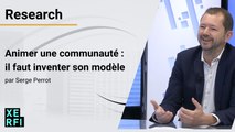 Animer une communauté : il faut inventer son modèle [Serge Perrot]