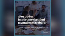 ¿Por qué es importante la salud mental en el trabajo?
