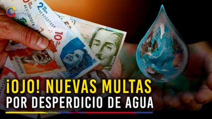 Multas elevadas: Las nuevas medidas del Gobierno Nacional para incentivar el ahorro de agua