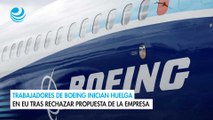 Trabajadores de Boeing inician huelga en EU tras rechazar propuesta de la empresa