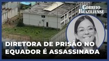 Diretora da maior prisão do Equador é morta a tiros