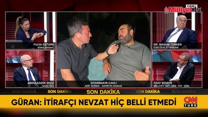 Narin'in babası Arif Güran CNN Türk'te konuştu! İtirafçı Nevzat'ı işaret etti