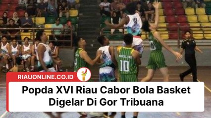 Popda XVI Riau Cabor Bola Basket Digelar Di Gor Tribuana
