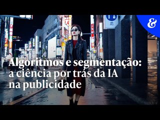 Algoritmos e segmentação: a ciência por trás da IA na publicidade