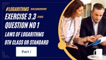 Logarithms Basics-Ex 3.3-Q 1-P i-9th Class Maths-Laws of logarithms