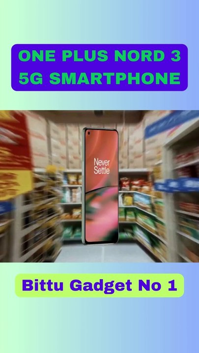 ONE PLUS NORD 3 5G SMARTPHONE|| Bittu Gadget No 1