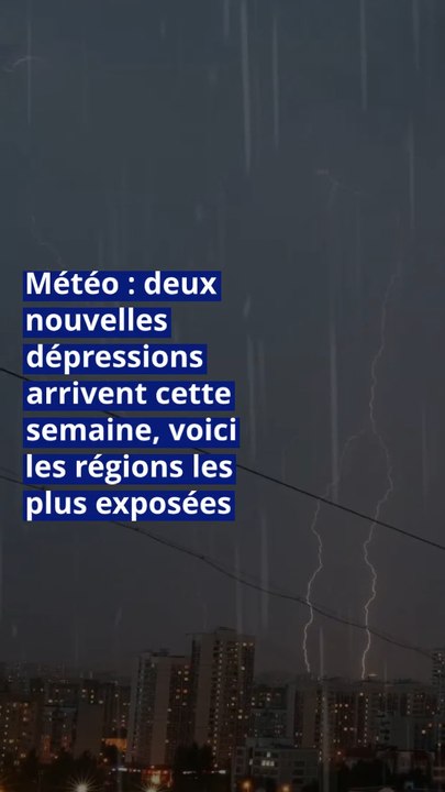 Météo : deux nouvelles dépressions arrivent cette semaine, voici les régions les plus exposées