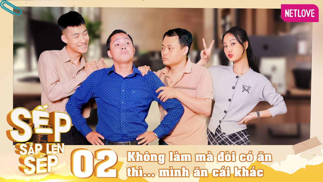 Sếp Sắp Lên Sếp - Tập 02