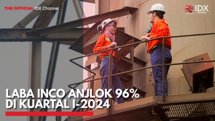 Laba INCO Anjlok 96% di Kuartal I-2024