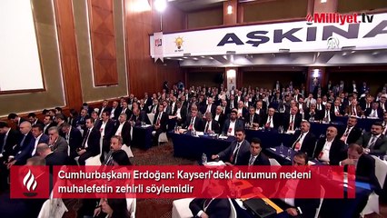 Cumhurbaşkanı Erdoğan: Kayseri'deki durumun nedeni muhalefetin zehirli söylemidir