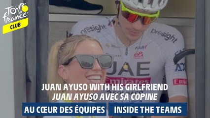 Inside Teams - Juan Ayuso with his girlfriend