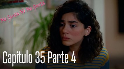 Me Gusta No Me Gusta Capitulo 35 Parte 4