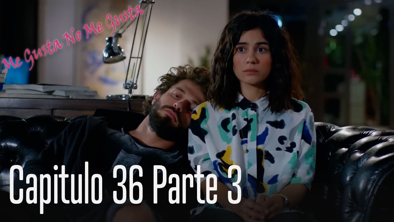 Me Gusta No Me Gusta Capitulo 36 Parte 3