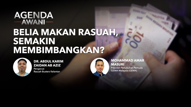 Agenda AWANI: Belia makan rasuah, semakin membimbangkan?