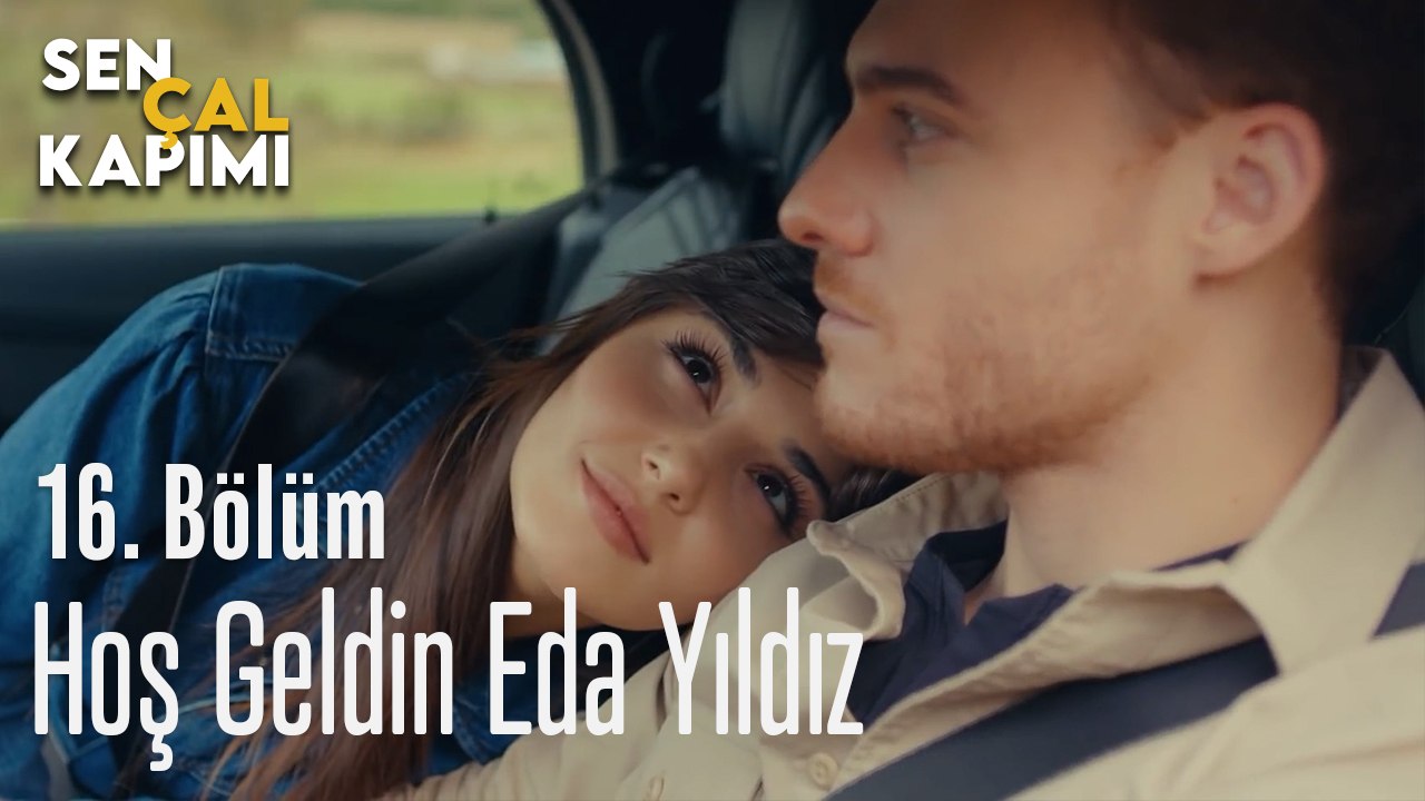 Hoş Geldin Eda Yıldız - Sen Çal Kapımı 16. Bölüm