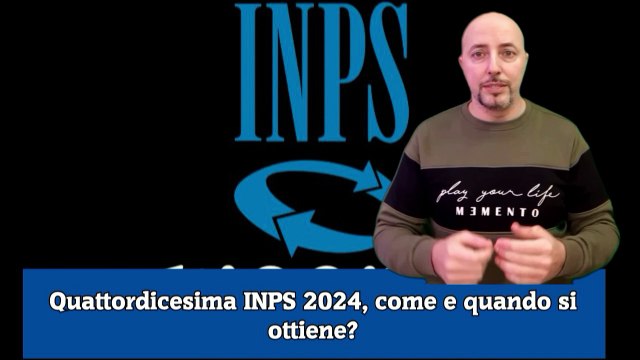 Quattordicesima INPS 2024, come e quando si ottiene