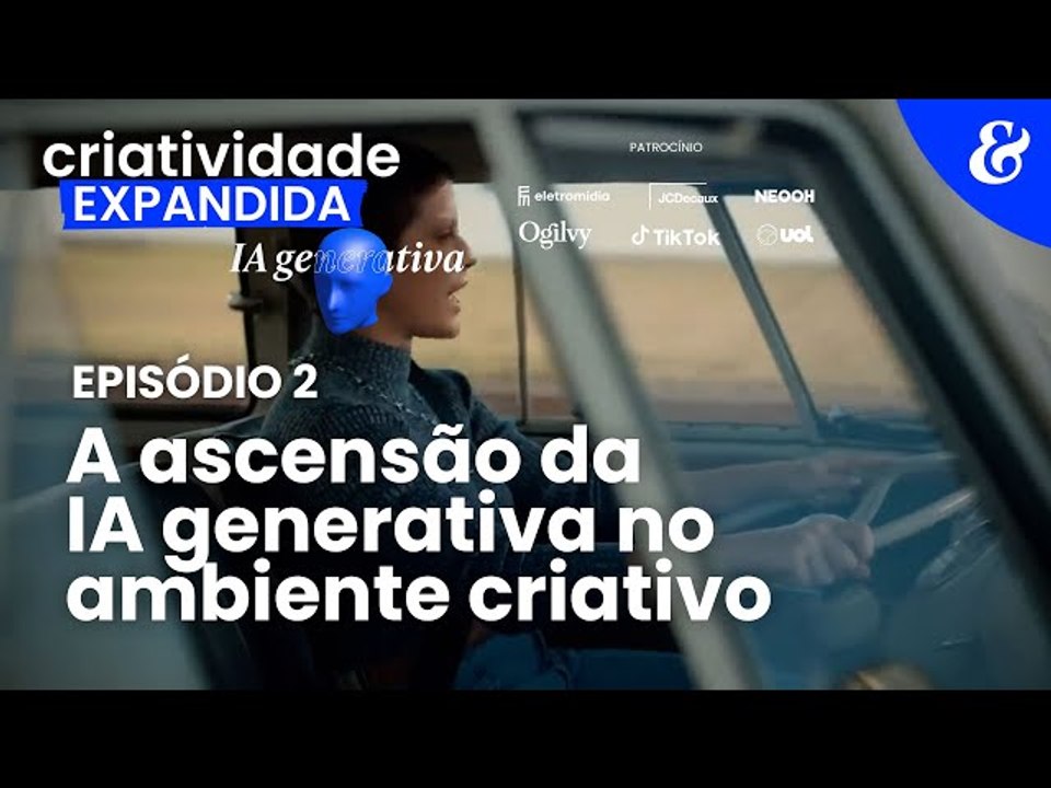 Criatividade Expandida - EP2: A ascensão da IA generativa no ambiente criativo