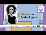 Videocast Falas com Maira Liguori | Women To Watch