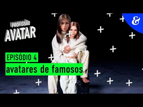 Profissão Avatar - EP4: avatares de famosos | Meio & Mensagem