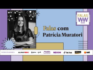 Videocast Falas com Patrícia Muratori | Women To Watch