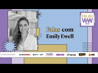 Videocast Falas com Emily Ewell | Women to Watch