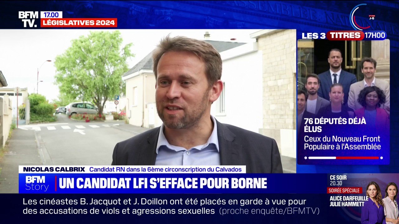 "Les bras m'en sont tombés": Nicolas Calbrix, candidat RN dans le Calvados, réagit au désistement du candidat NFP-LFI au profit d'Élisabeth Borne, candidate "Renaissance"