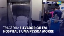 Elevador cai em hospital e uma pessoa morre