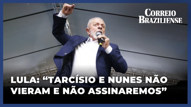 LULA CRITICA AUSÊNCIA DE NUNES E TARCÍSIO NA ASSINATURA DO METRÔ EM SP